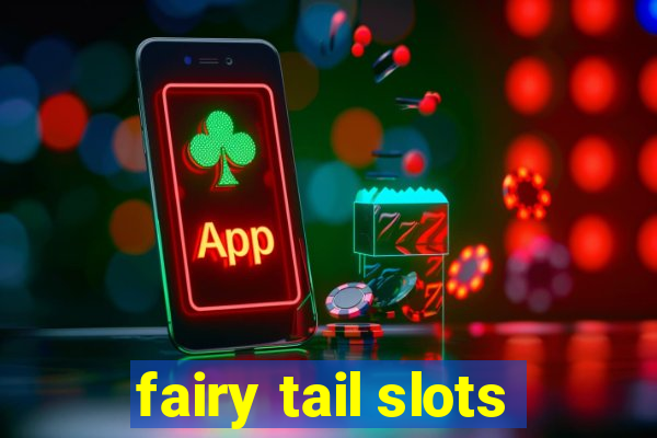 fairy tail slots